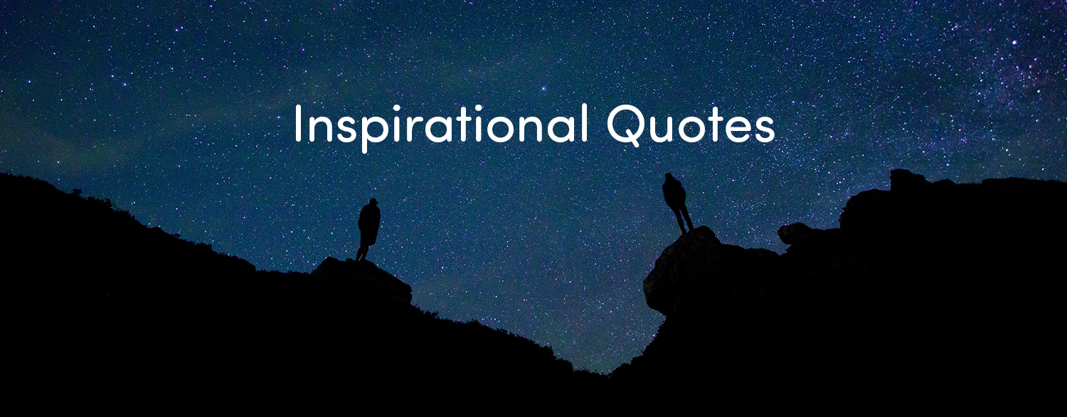 You are currently viewing When the Going Gets Tough, Read These Inspirational Quotes